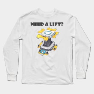 Need a Lift? Long Sleeve T-Shirt